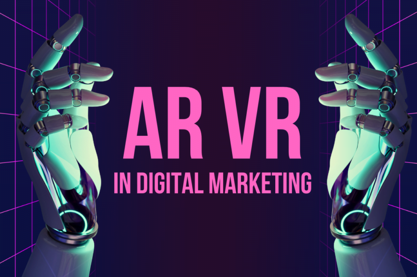 Role Of AR and VR In Digital Marketing