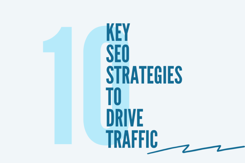 10 SEO STRATEGIES TO DRIVE TRAFFIC TO YOUR WEBSITE