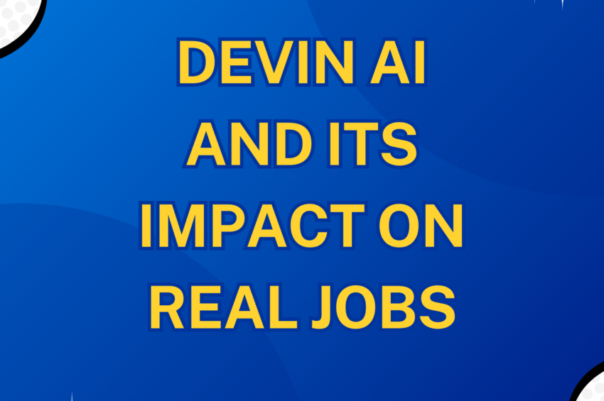 Devin AI and Its Impact On Real Jobs