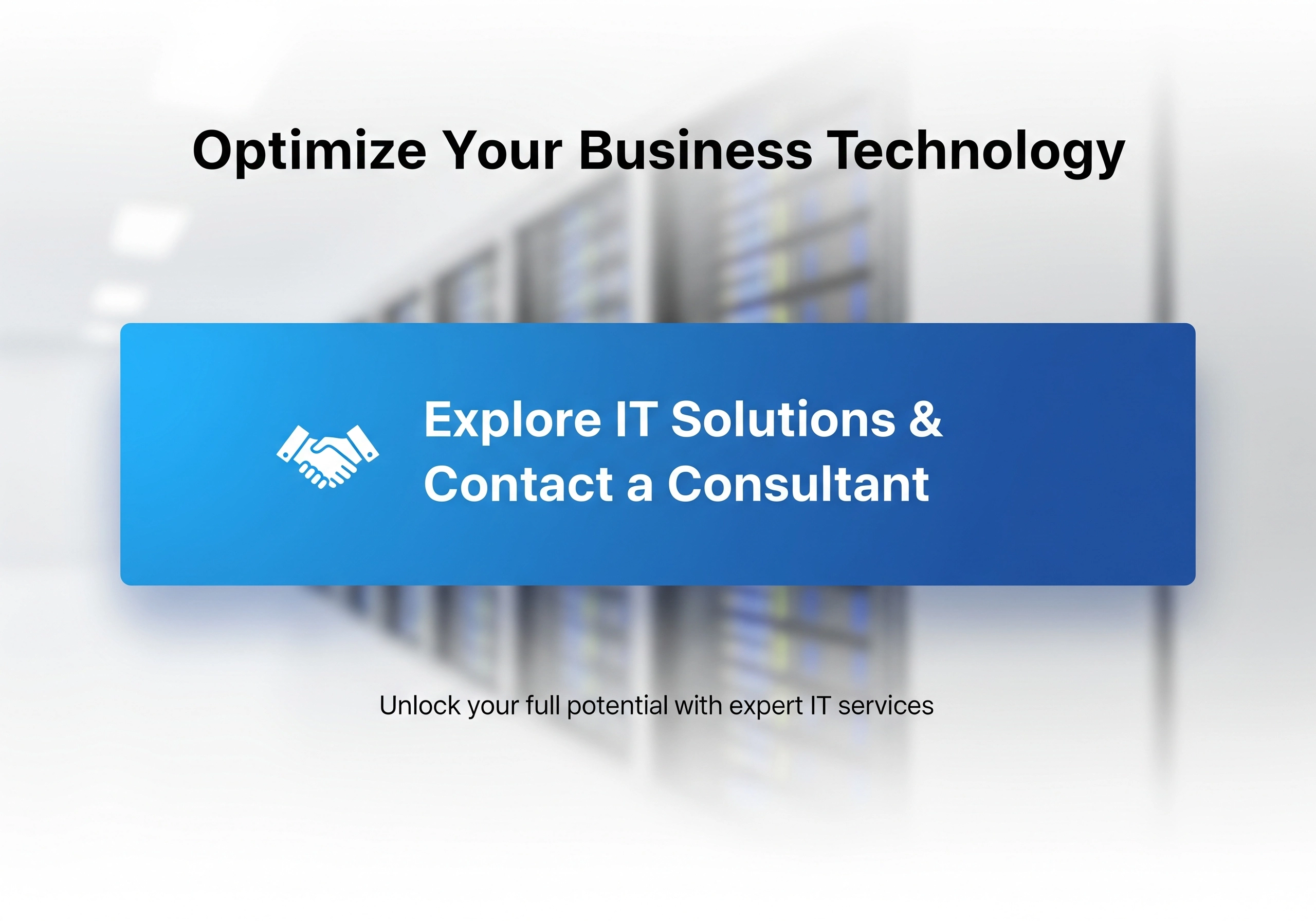 Promotional graphic encouraging viewers to explore IT solutions and contact a consultant to unlock their full potential with expert IT services, optimizing their business technology.